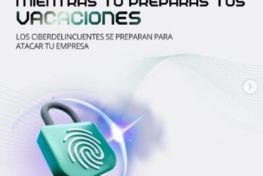 Ciberataques en vacaciones: cómo proteger tu empresa